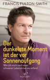 Der dunkelste Moment ist der vor Sonnenaufgang Der dunkelste Moment ist der vor Sonnenaufgang