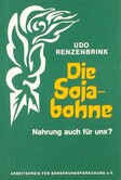 Die Sojabohne - Nahrung auch für uns? Die Sojabohne - Nahrung auch für uns?