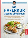 Die Haferkur. Gesund abnehmen Die Haferkur. Gesund abnehmen