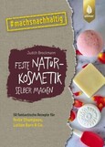 Feste Naturkosmetik selber machen Feste Naturkosmetik selber machen