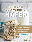 Schlank und gesund mit Hafer Schlank und gesund mit Hafer