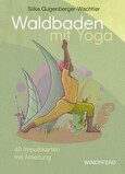 Waldbaden mit Yoga - Kartenset Waldbaden mit Yoga - Kartenset