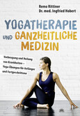 Yogatherapie und ganzheitliche Medizin Yogatherapie und ganzheitliche Medizin