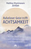 Ruheloser Geist trifft Achtsamkeit Ruheloser Geist trifft Achtsamkeit