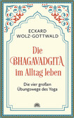 Die Bhagavadgita im Alltag leben Die Bhagavadgita im Alltag leben