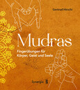 Mudras - Fingerübungen für Körper, Geist und Seele, E-Book Mudras - Fingerübungen für Körper, Geist und Seele, E-Book
