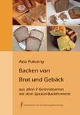 Backen von Brot und Gebäck aus allen sieben Getreidearten Backen von Brot und Gebäck aus allen sieben Getreidearten