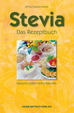 Stevia - Das Rezeptbuch Stevia - Das Rezeptbuch