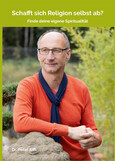 Schafft sich Religion selbst ab? Schafft sich Religion selbst ab?