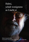 Hubsi schalt wenigstens as Liacht ei Hubsi schalt wenigstens as Liacht ei