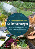 In sieben Schritten zum Selbstversorger In sieben Schritten zum Selbstversorger