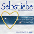 SELBSTLIEBE. Zur Heilung auf allen Ebenen, 2 Audio-CD SELBSTLIEBE. Zur Heilung auf allen Ebenen, 2 Audio-CD