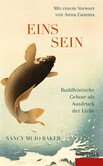 Einssein - Buddhistische Gebote als Ausdruck der Liebe Einssein - Buddhistische Gebote als Ausdruck der Liebe