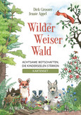 Wilder Weiser Wald. Achtsame Botschaften, die Kinderseelen stärken. Kartenset Wilder Weiser Wald. Achtsame Botschaften, die Kinderseelen stärken. Kartenset
