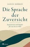 Die Sprache der Zuversicht Die Sprache der Zuversicht