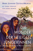 Die Wunder der heiligen Jüngerinnen Maria Jakobea und Maria Salome Die Wunder der heiligen Jüngerinnen Maria Jakobea und Maria Salome