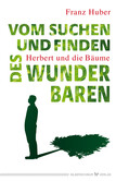 Vom Suchen und Finden des Wunderbaren Vom Suchen und Finden des Wunderbaren
