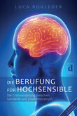 Die Berufung für Hochsensible Die Berufung für Hochsensible