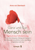 Ganz und Gar Mensch sein Ganz und Gar Mensch sein