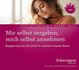 Mir selbst vergeben, mich selbst annehmen Mir selbst vergeben, mich selbst annehmen