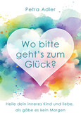 Wo bitte geht's zum Glück? Wo bitte geht's zum Glück?