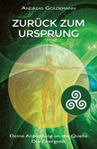 Zurück zum Ursprung: Deine Anbindung an die Quelle – Die Energetik Zurück zum Ursprung: Deine Anbindung an die Quelle – Die Energetik